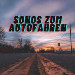 Songs zum Autofahren (2023) - Pop, Rock, RnB, Dance