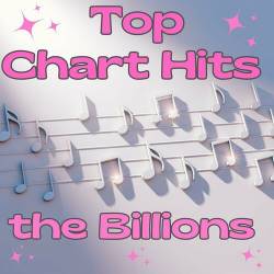 Top Chart Hits The Billions (2023) - Pop, Rock, RnB, Dance