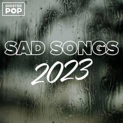 Sad Songs 2023 by Digster Pop (2023) - Pop, Rock, RnB, Dance