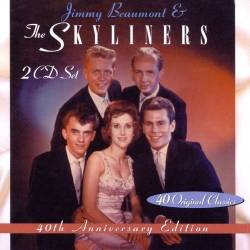 Jimmy Beaumont & The Skyliners - 40th Anniversary Edition: 40 Original Classics (2CD) FLAC - Traditional Pop, Doo Wop!