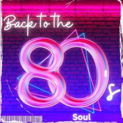 Back to the 80s  Soul (2024) - Soul, RnB