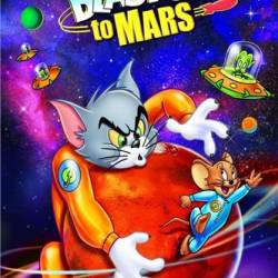  :    / Tom and Jerry Blast Off to Mars! (2005) HDRip