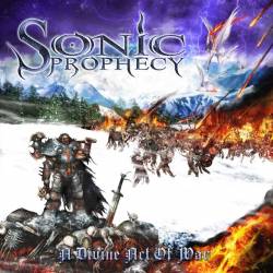 Sonic Prophecy - A Divine Act Of War (2011) FLAC/MP3