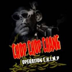   :   (2019) Chop Chop Chang: Operation C.H.I.M.P
