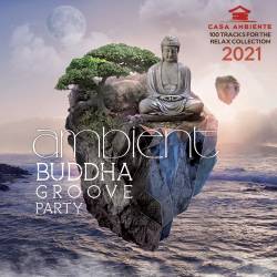 Ambient Budda Groove Party (2021) Mp3 - Ambient, New Age, Meditation, Instrumental!
