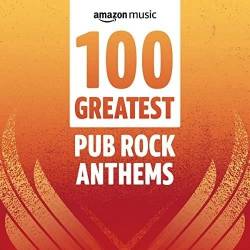 100 Greatest Pub Rock Anthems (2022) MP3