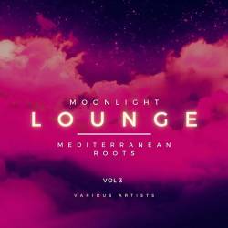 Moonlight Lounge (Mediterranean Roots) Vol. 3 (2022) AAC - Lounge, Chillout, Downtempo