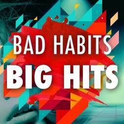 Bad Habits - Big Hits (2022) - Pop, Rock, RnB, Rap