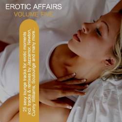 Erotic Affairs Vol. 5 - 25 Sexy Lounge Tracks for Erotic Moments (2010) FLAC - Lounge, Chillout, Downtempo