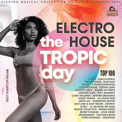 The Tropic Day: Electro House Session (2022) - House, Electro, Club, Dance