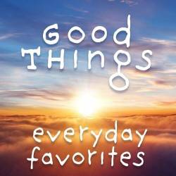 Good Things - Everyday Favorites (2022) - Pop, Rock, RnB, Dance