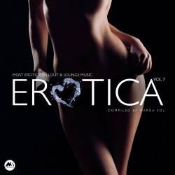 Erotica Vol. 1-7 (Most Erotic Lounge And Chillout Tunes) (2014-2022) FLAC - Balearic, Lounge, Downtempo