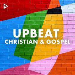 Upbeat Christian and Gospel (2022) - Christian, Gospel