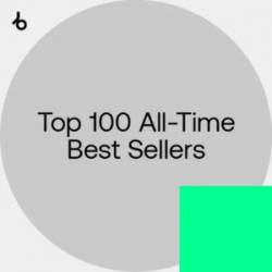 Beatport Top 100 All Time Best Sellers Overall (2022) - Mainstage, House, Techno, Tech House, Deep House, Minimal, Deep Tech, Progressive House, Nu Disco, Disco, Afro House, Melodic House