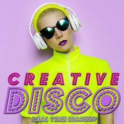 Disco Creative Real Time (2022) - Future House, Progressive, Club, Nu Disco, Funky, Electro, Hip Hop, Indie Dance