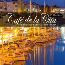 Cafe de la Cita (Jazzy Bar Lounge and Chill out Tunes to Relax) Vol. 1-6 (2017-2022) - Lounge, Chillout, Jazz