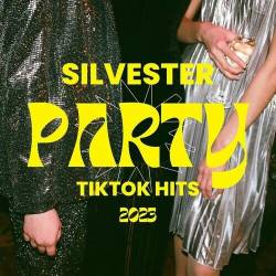 Silvester Party TikTok Hits 2023 (2022) - Pop, Rock, RnB, Rap, Dance