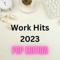 Work Hits 2023 - Pop Edition (2023) - Pop