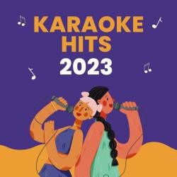 Karaoke Hits 2023 (2023) - Pop, Rock, RnB, Dance