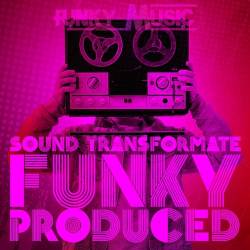 Funky Music Sound Transformate (2023) - Funky House, Club House