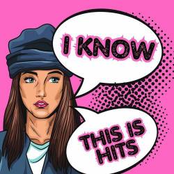 I Know This Is Hits (2023) - Pop, Rock, RnB, Dance