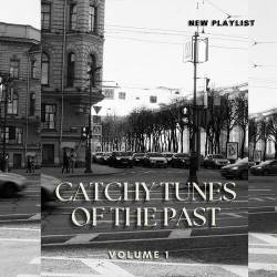 Catchy Tunes Of The Past Vol 1 (2023) - Pop, Rock, RnB, Dance
