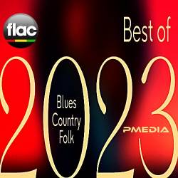 Best of 2023 Blues, Country, Folk (2023) FLAC - Blues, Country, Folk