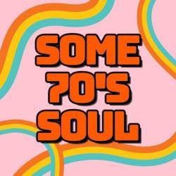 Some 70s Soul (2024) - Soul