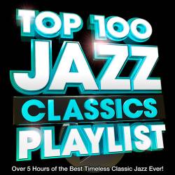 Top 100 Jazz Classics Playlist (2017) MP3