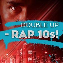 Double Up - Rap 10s! (2022) - Pop, Rock, RnB, Hip Hop, Rap, Dance