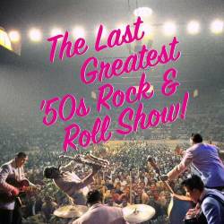 The Last Greatest 50s Rock and Roll Show (2022) - Rock, Rock and Roll
