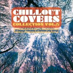 Chillout Covers Collection Vol. 1-5 (2013-2019) - Lounge, Chillout, Pop, Nu Jazz, Jazz Pop