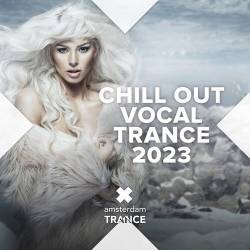 Chill Out Vocal Trance 2023 (2023) - Trance, Vocal Trance