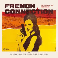 French Connection Rare Funk, Soul, Jazz from 60s and 70s Made in France (2023) FLAC - Funk, Soul, Jazz