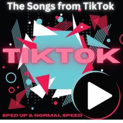 TikTok The Songs from TikTok- sped up and normal speed (2023) - Pop, Dance, Rock, Hip Hop, RnB