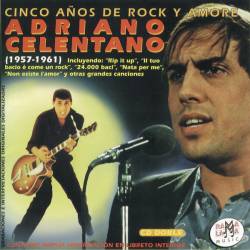 Adriano Celentano - Cinco Anos de Rock Y Amore (1957-1961) (2CD Remastered Set) (1997) FLAC - Italian Pop, Ballad, Pop Rock, Rock & Roll!