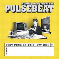 Moving Away From The Pulsebeat Post-Punk Britain 1977-1981 (2024) FLAC - Post Punk, Punk Rock