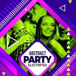 Party Abstract Electrified (2024) - Hardstyle, Hard Dance, Electropop, Jumpstyle, Hands Up, Commercial, Vocal, Club, Groove, Bounce