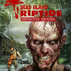 Dead Island: Riptide - Definitive Edition (2016) PC | 