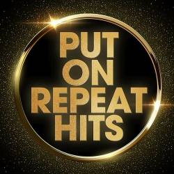 Put On Repeat Hits (2022) - Pop, Rock, RnB