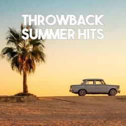 Throwback Summer Hits (2022) - Pop, Rock, RnB, Dance