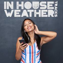 In House Weather Tracks (2022) - Funky, Jackin, Nu Disco, Progressive, Afro House, Deep Groove