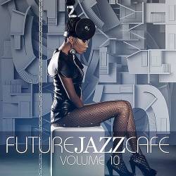 Future Jazz Cafe Vol. 10 (2020) FLAC - Chillout, Lounge, Jazz