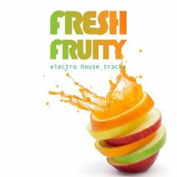 Fresh Fruity Electro House Tracks (2023) - Bass House, Progressive, Club, Big Room