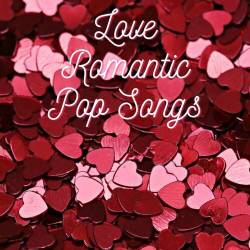 Love Romantic Pop Songs (2023) - Pop, Rock, RnB, Dance