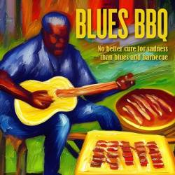 Blues BBQ - No Better Cure for Sadness Than Blues And Barbecue (2023) FLAC - Blues