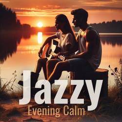 Romantic Evening Jazz Club and Good Mood Music Academy - Jazzy Evening Calm (2024) FLAC - Chillout, Smooth Jazz
