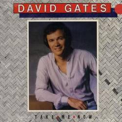 David Gates - Take Me Now (1981/2011) [Lossless]