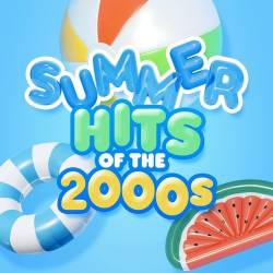 Summer Hits Of The 2000s (2022) - Pop, Rock, RnB, Hip Hop, Rap, Dance