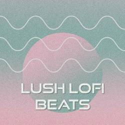 Lush Lofi Beats (2022) - Pop